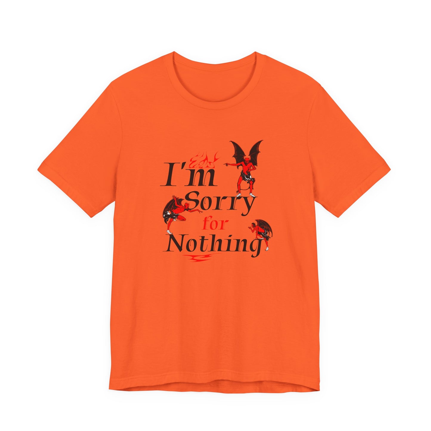 I’m Sorry for Nothing T-Shirt