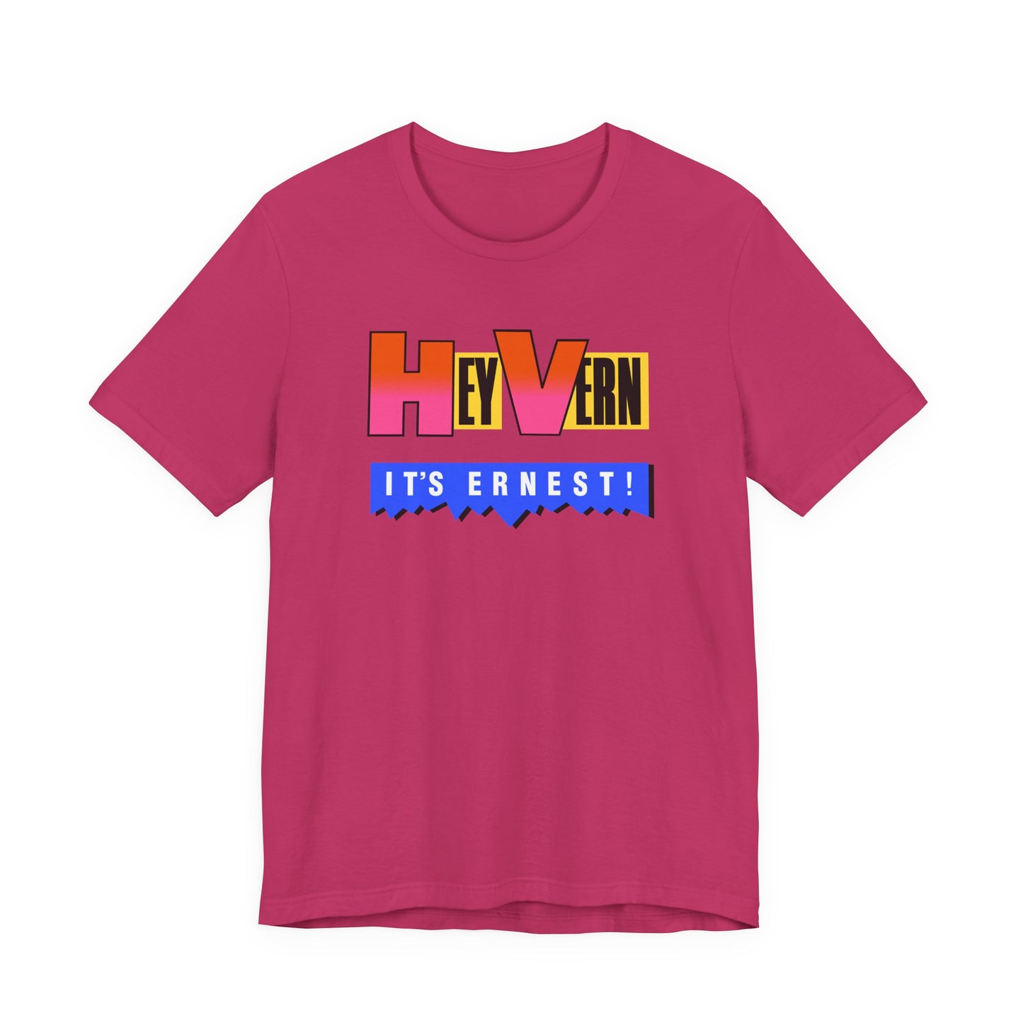 Hey Vern It’s Ernest T-Shirt