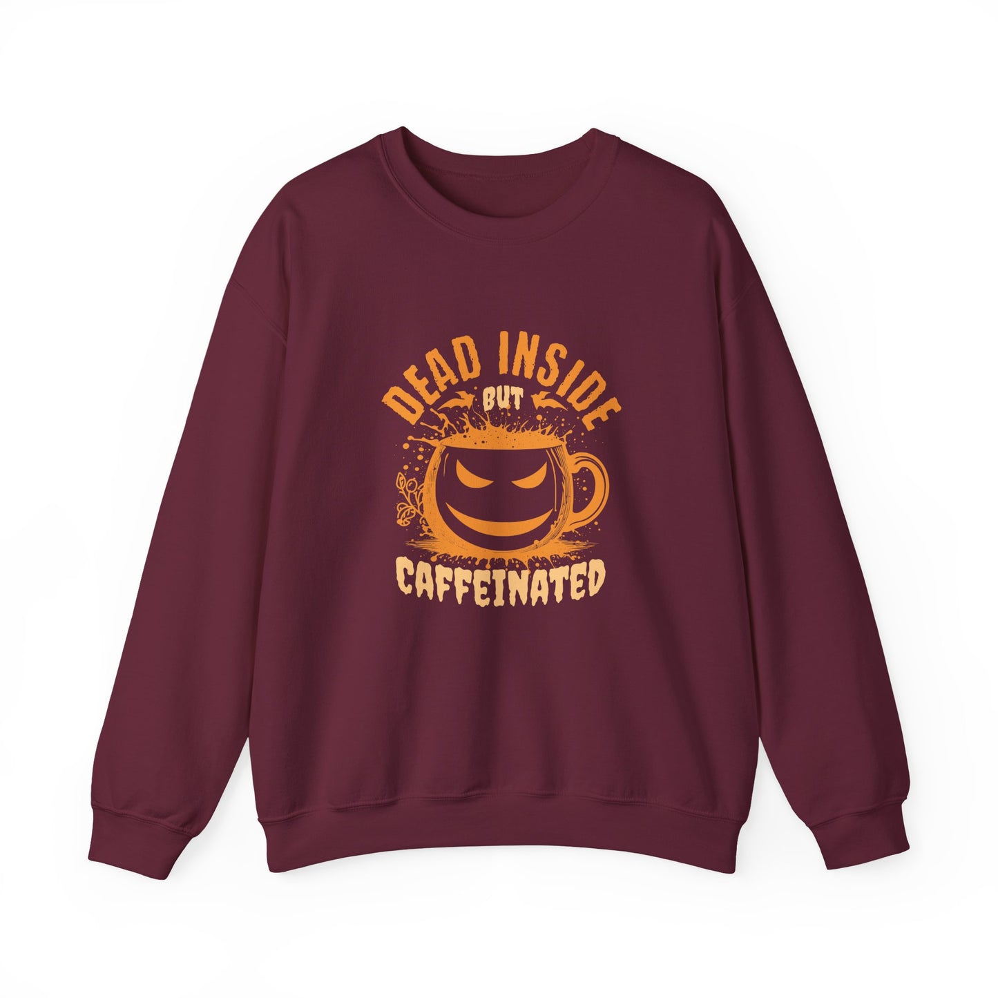 Dead Inside but Caffeinated Sweatshirt