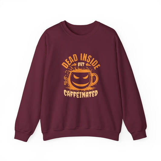 Dead Inside but Caffeinated Sweatshirt
