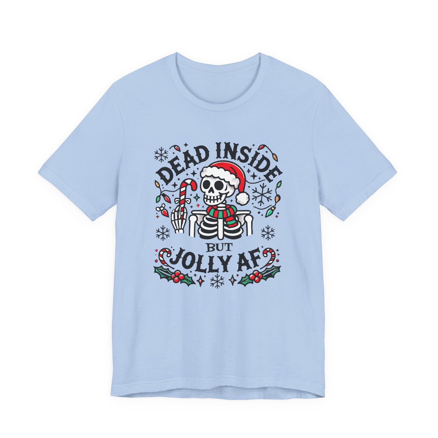 Dead Inside But Jolly AF Funny T-Shirt