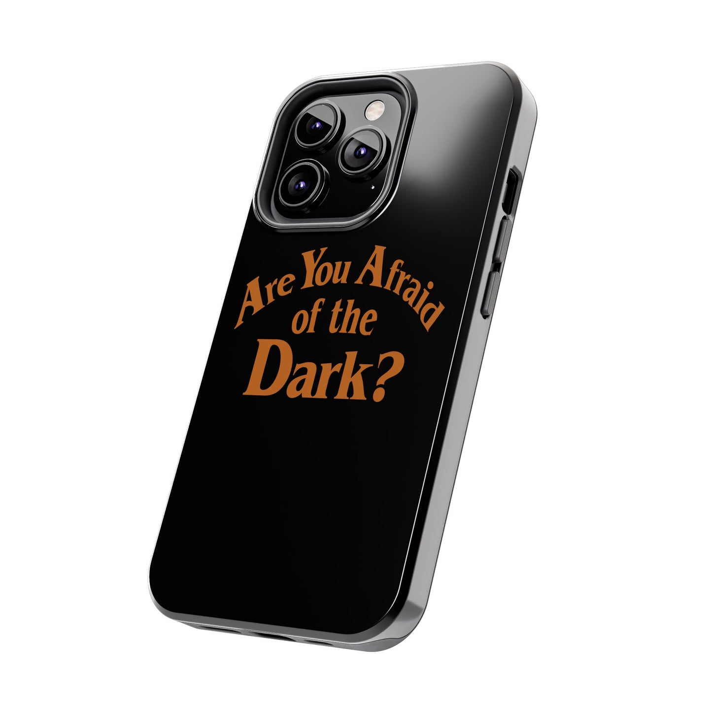 Are You Afraid Phone Case