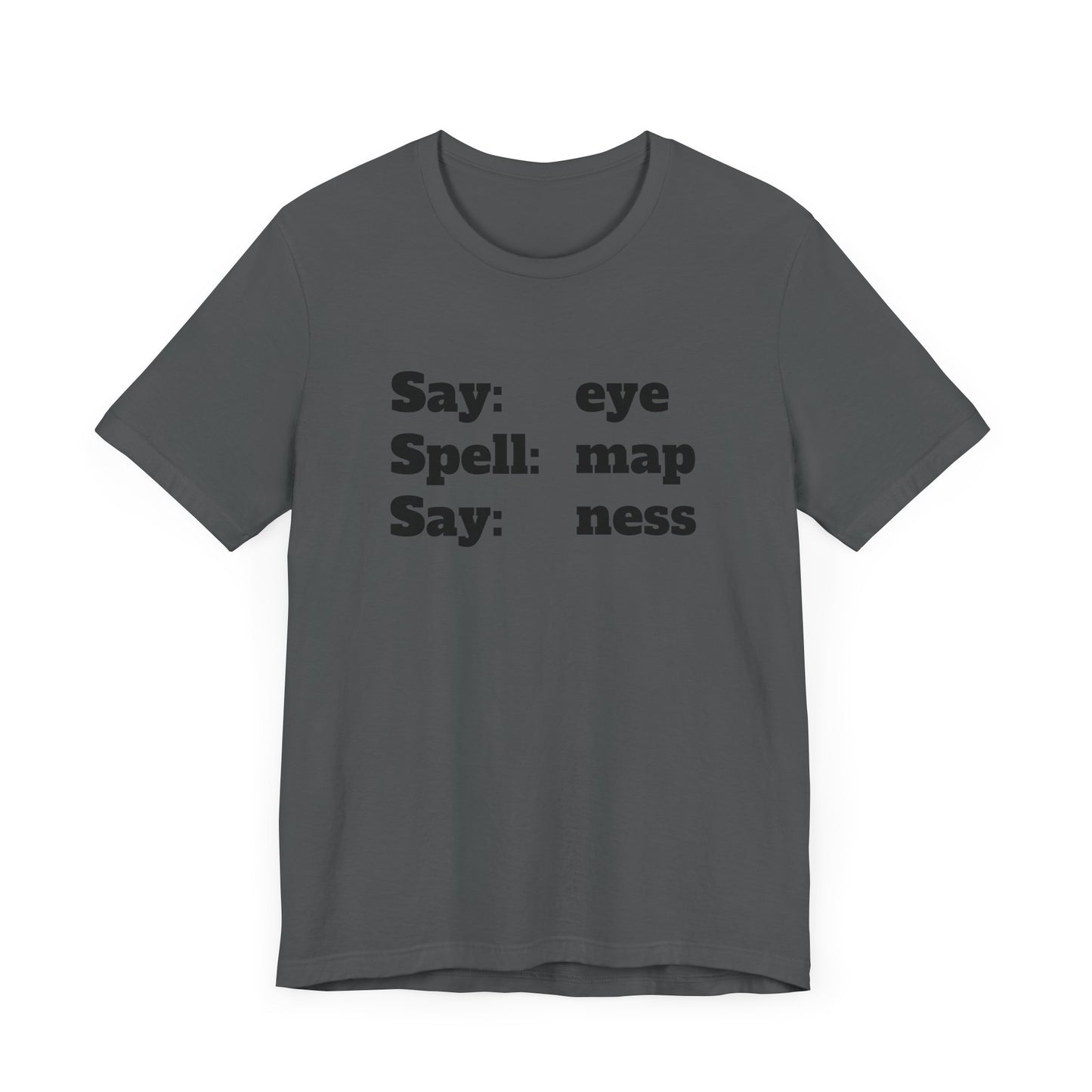 Eye Map Ness Short Sleeve Tee – Funny and Classic Wordplay Shirt