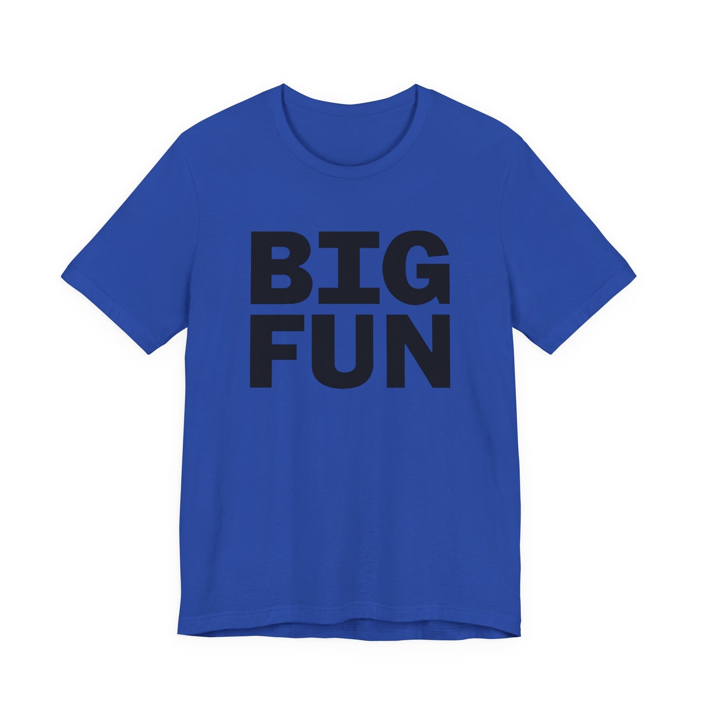 Big Fun T-Shirt