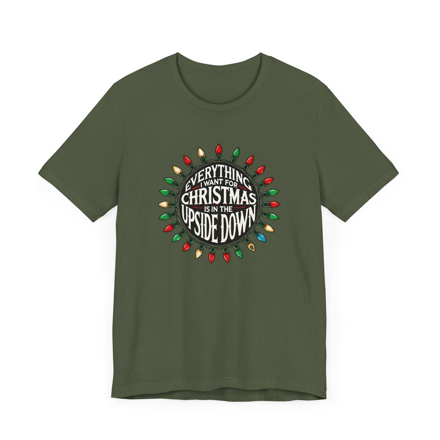 Everything I Want for Christmas is in the Upside Down Holiday Short Sleeve Tee - A Retro Stranger Things-Inspired Gift