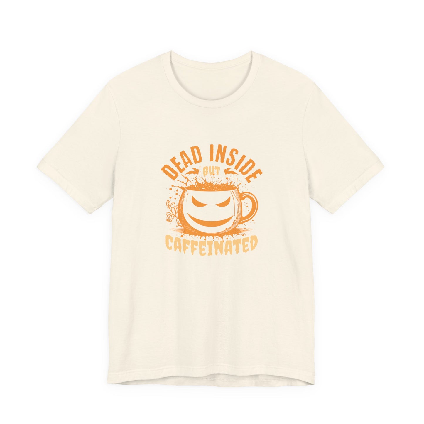 Dead Inside but Caffeinated T-Shirt