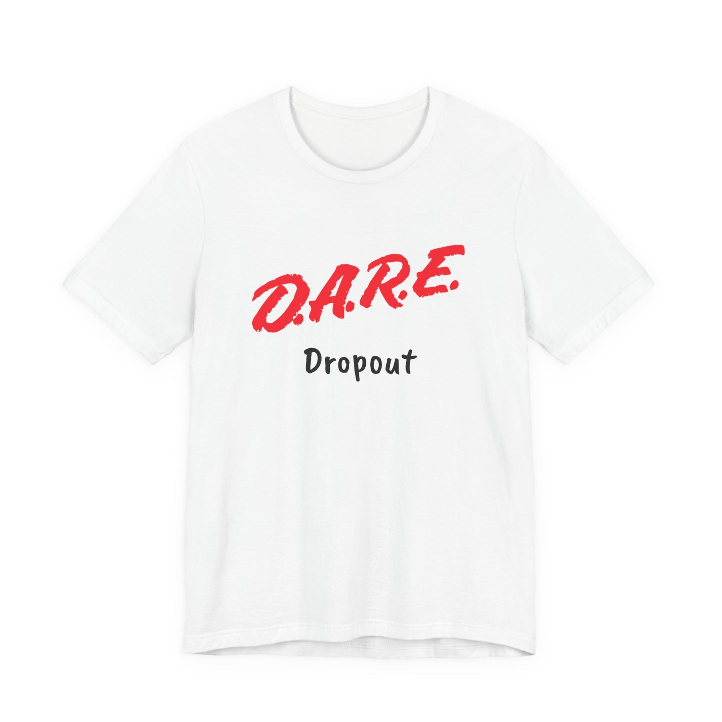 D.A.R.E. Dropout T-Shirt