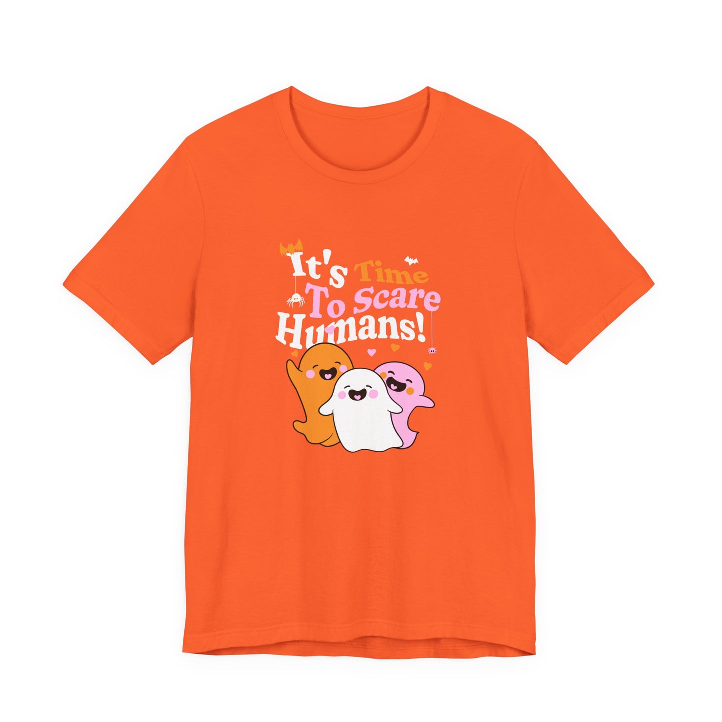 It’s Time to Scare Humans T-Shirt