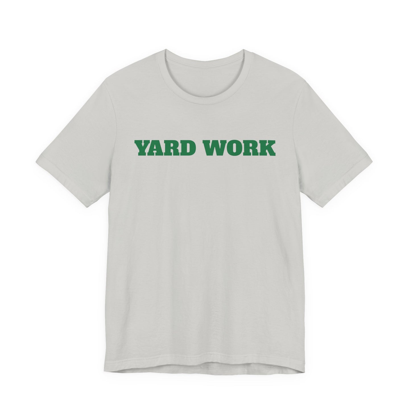 Yard Work T-Shirt
