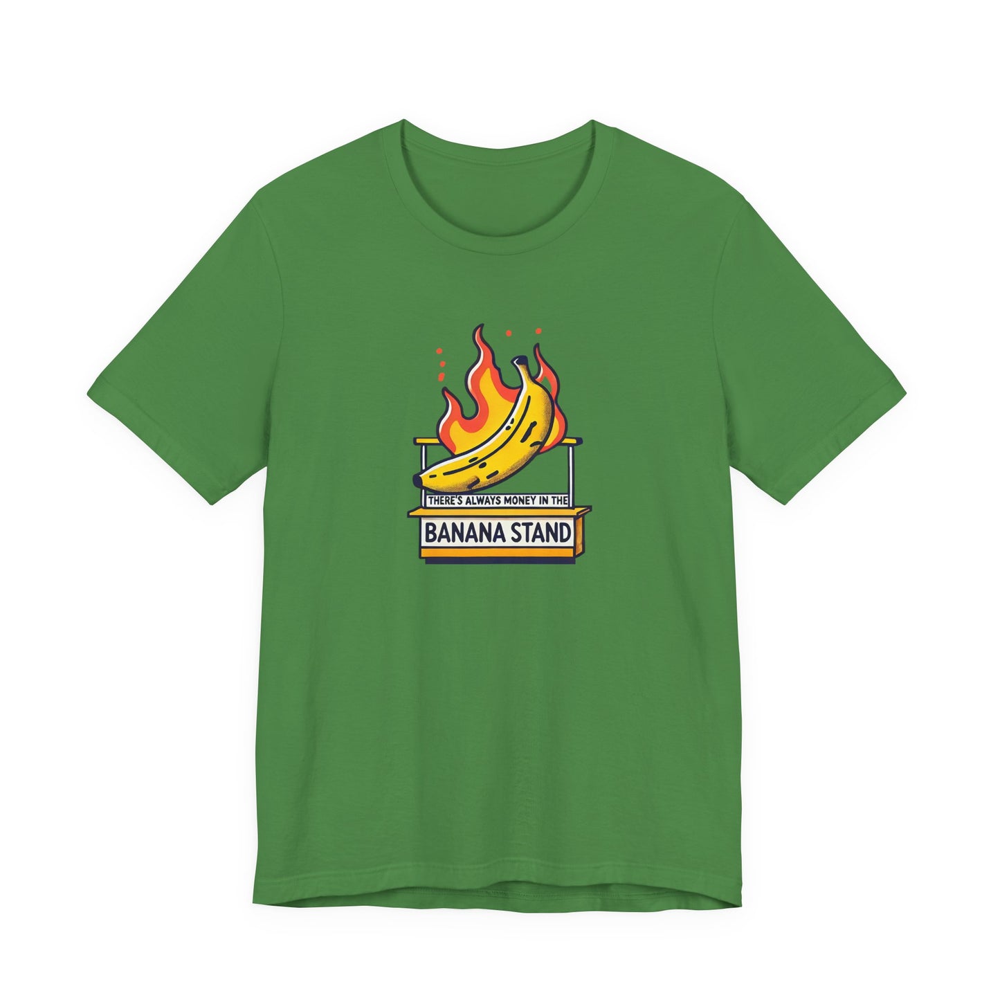 There’s Always Money in the Banana Stand T-Shirt