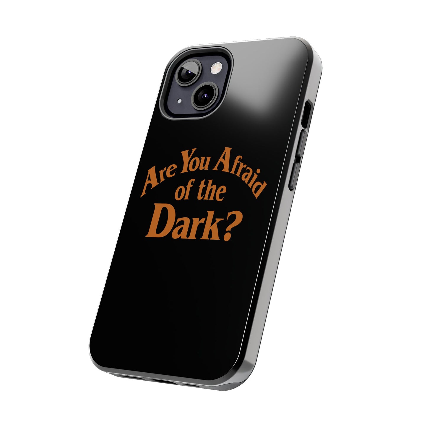 Are You Afraid Phone Case