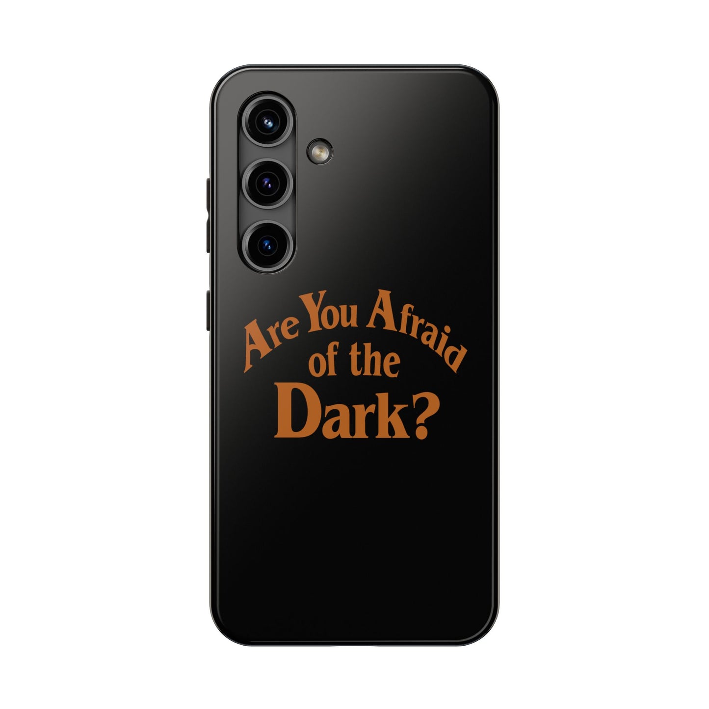 Are You Afraid Phone Case