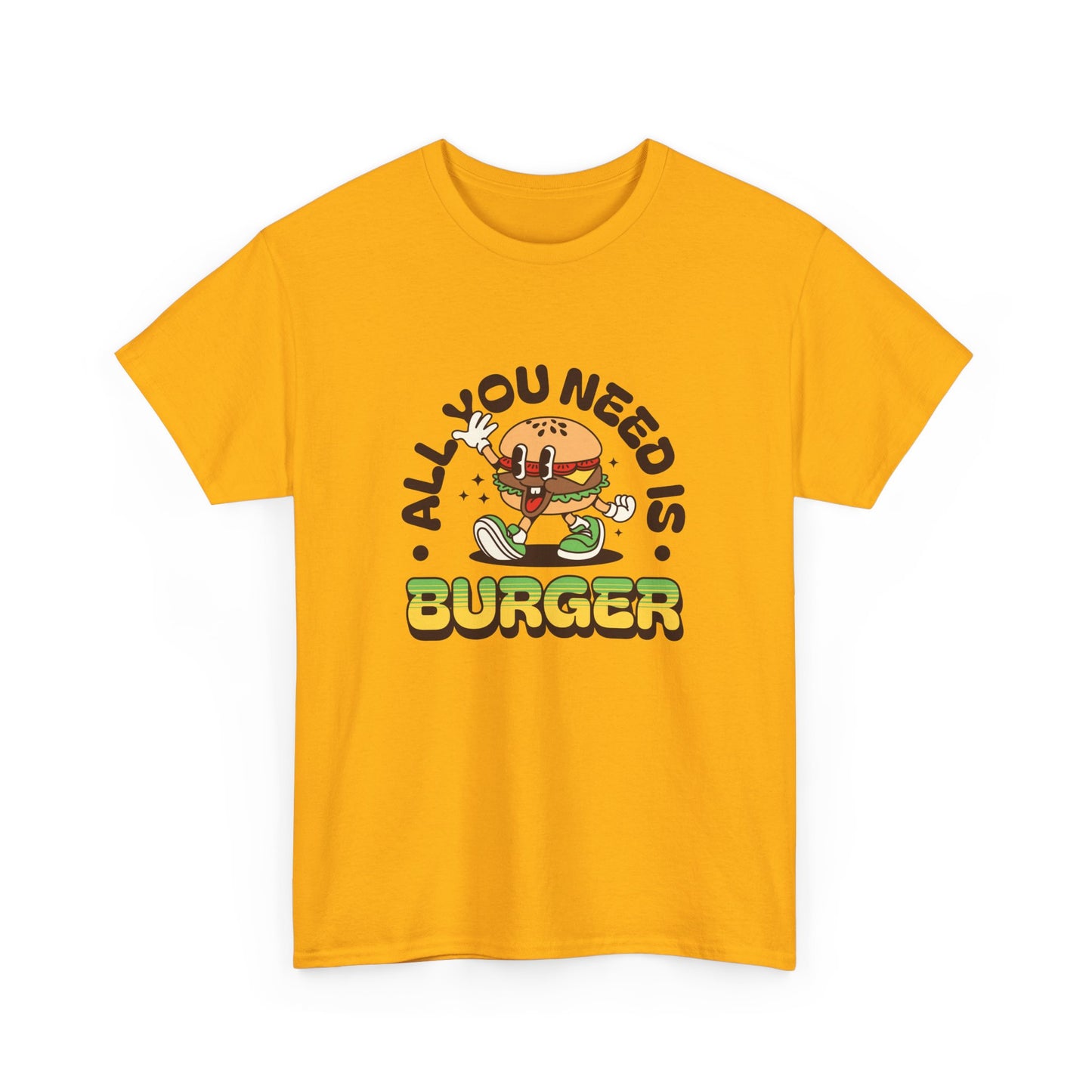All You Need Is Burger Short Sleeve Tee Shirt - A Comfort Food Reminder