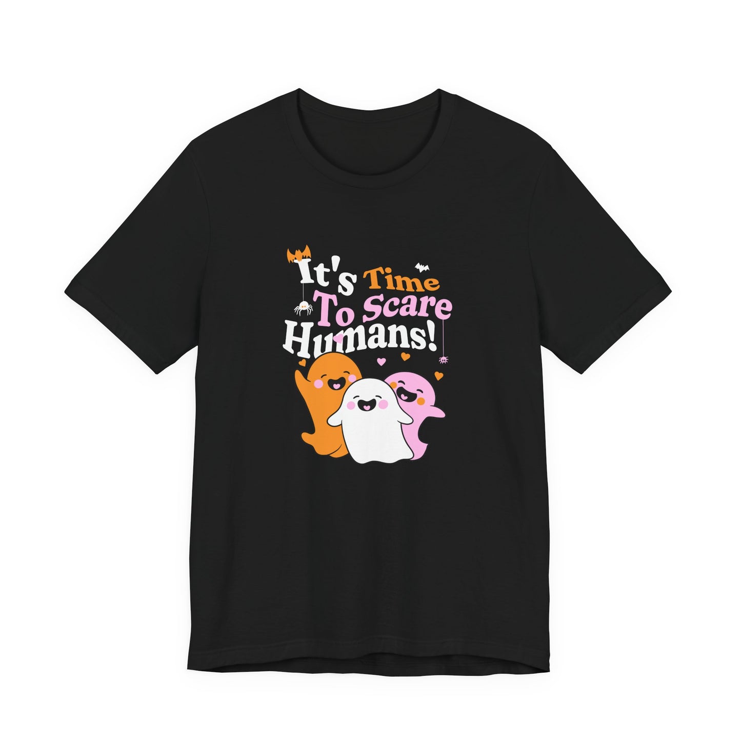 It’s Time to Scare Humans T-Shirt