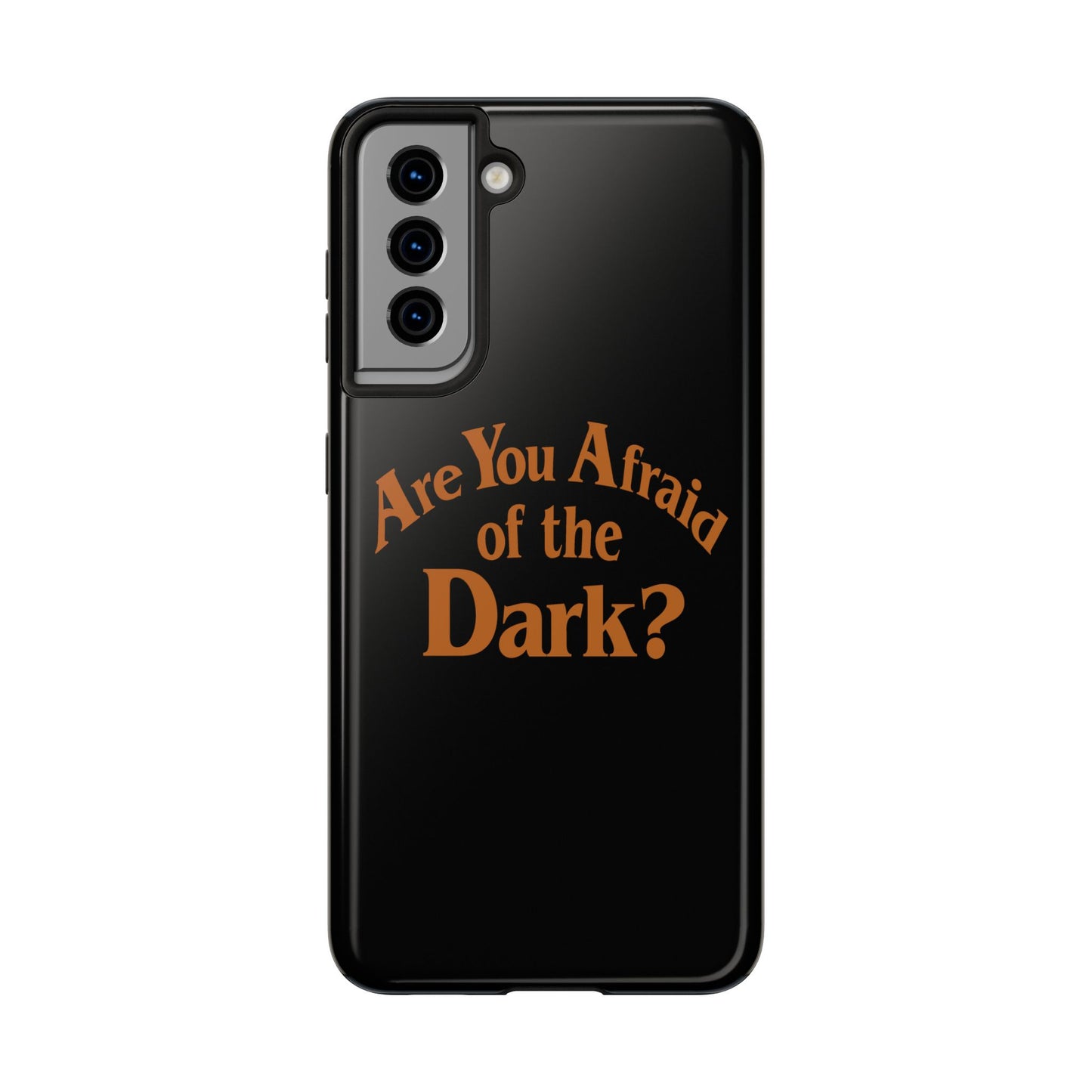 Are You Afraid Phone Case