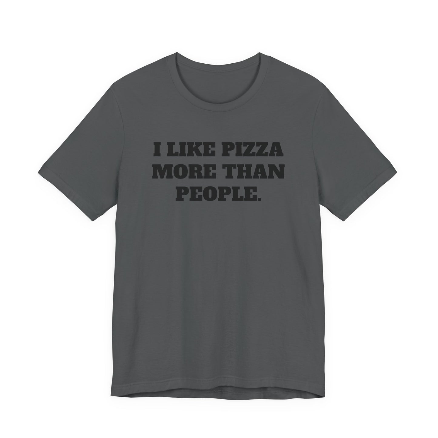 I Like Pizza More Than People T-Shirt