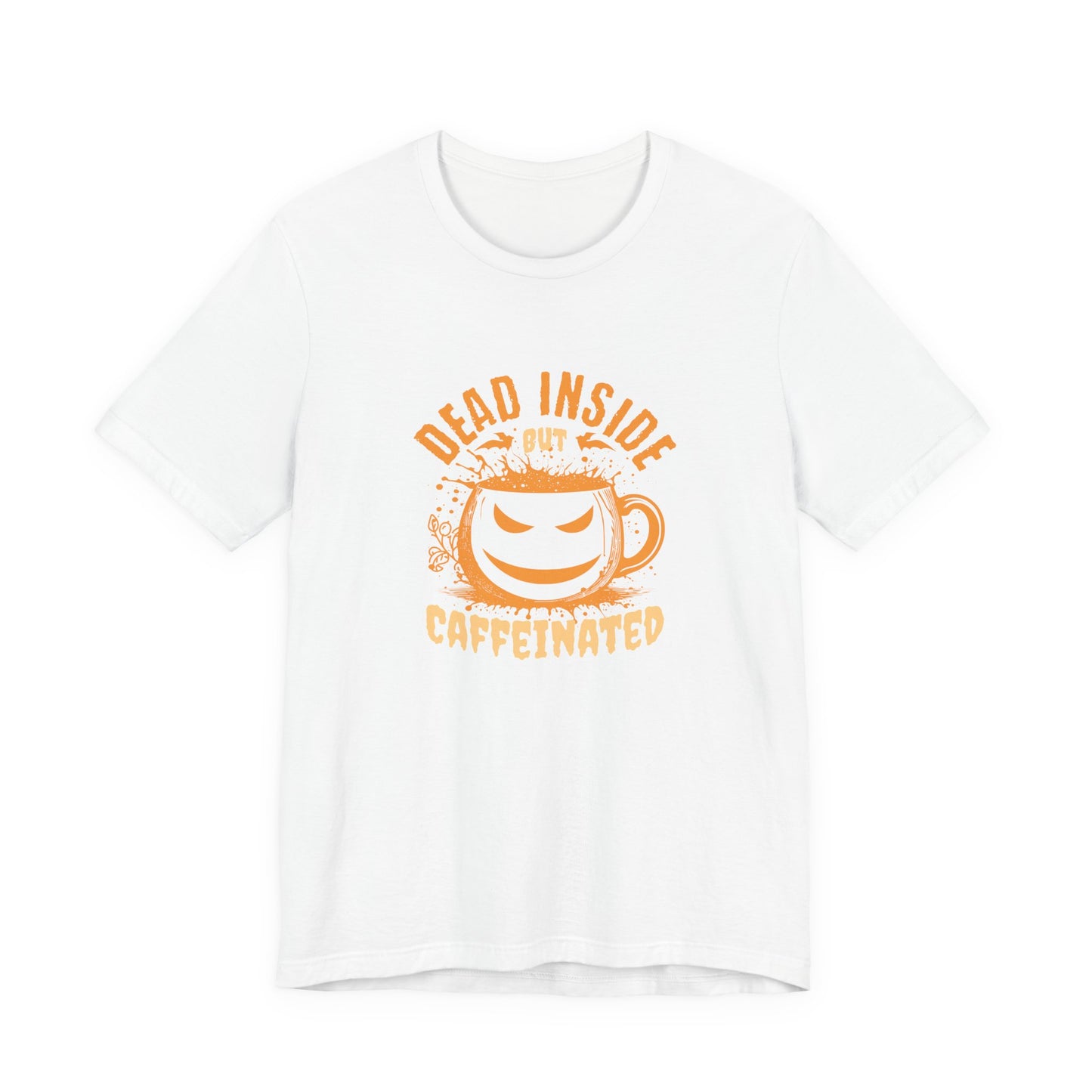 Dead Inside but Caffeinated T-Shirt