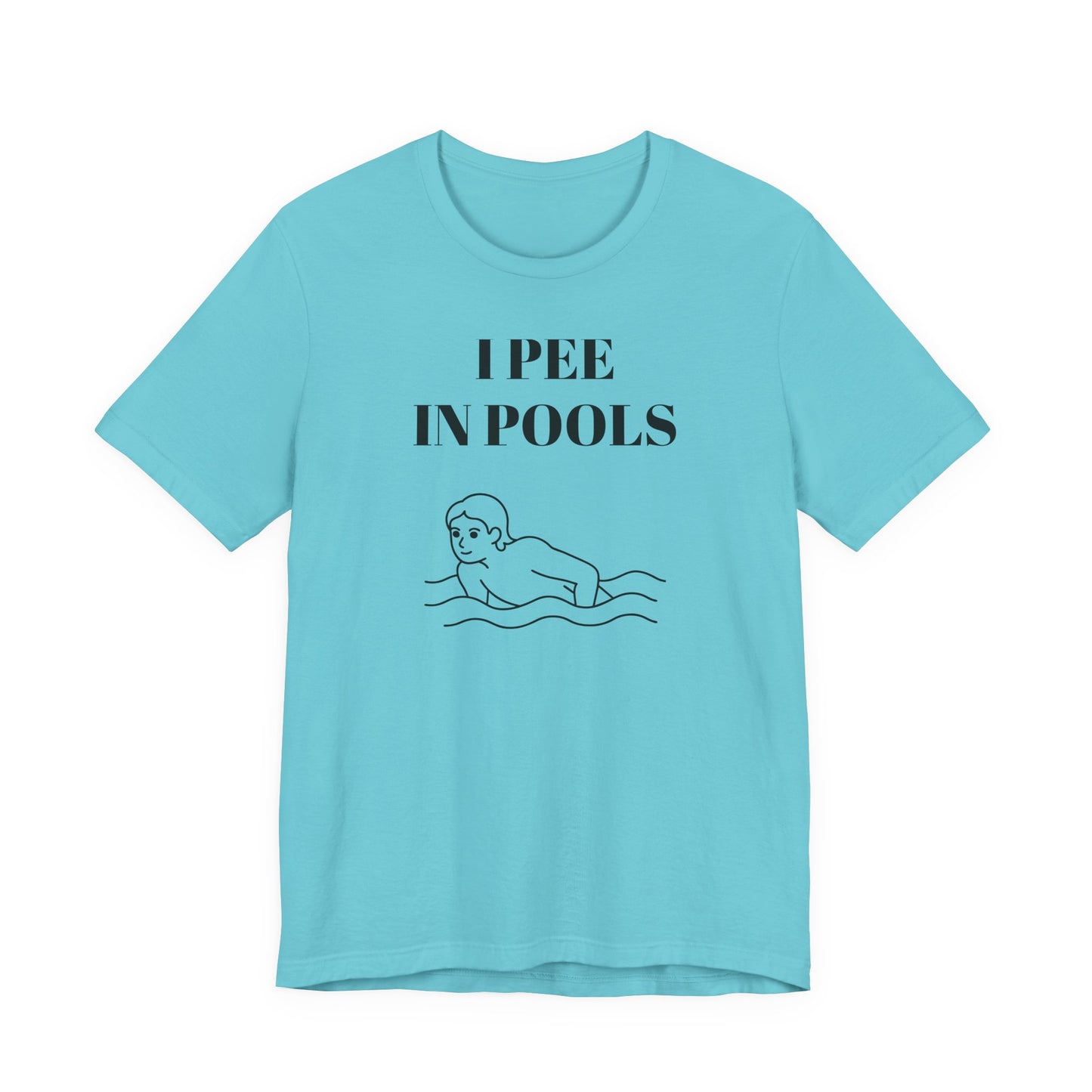 I Pee in Pools T-Shirt