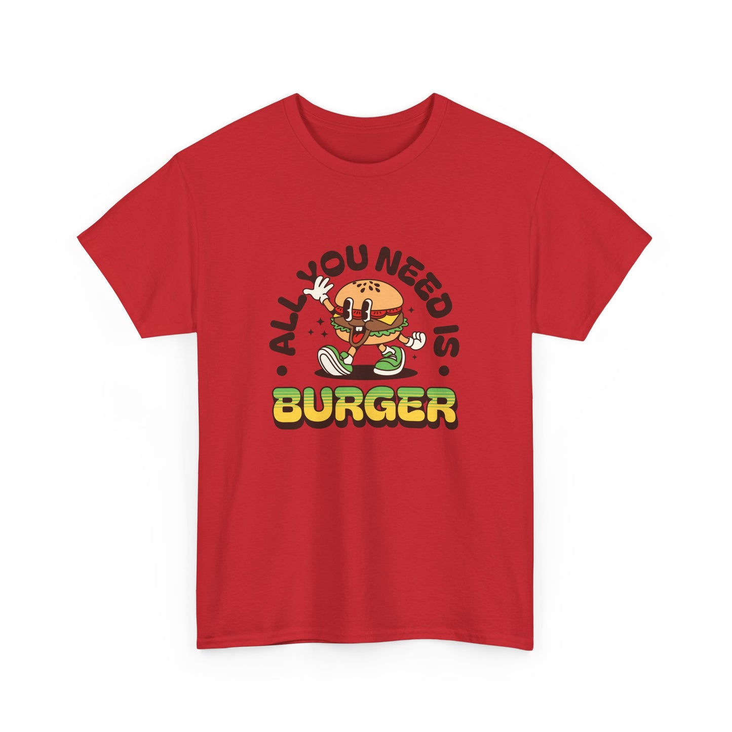 All You Need Is Burger Short Sleeve Tee Shirt - A Comfort Food Reminder