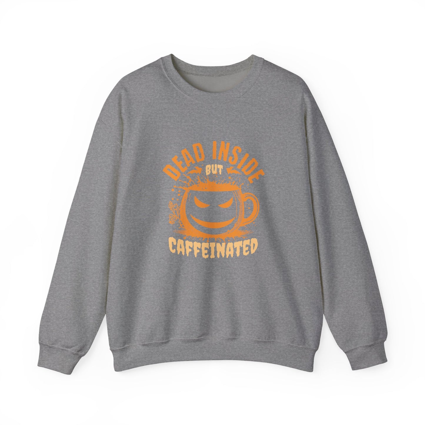 Dead Inside but Caffeinated Sweatshirt