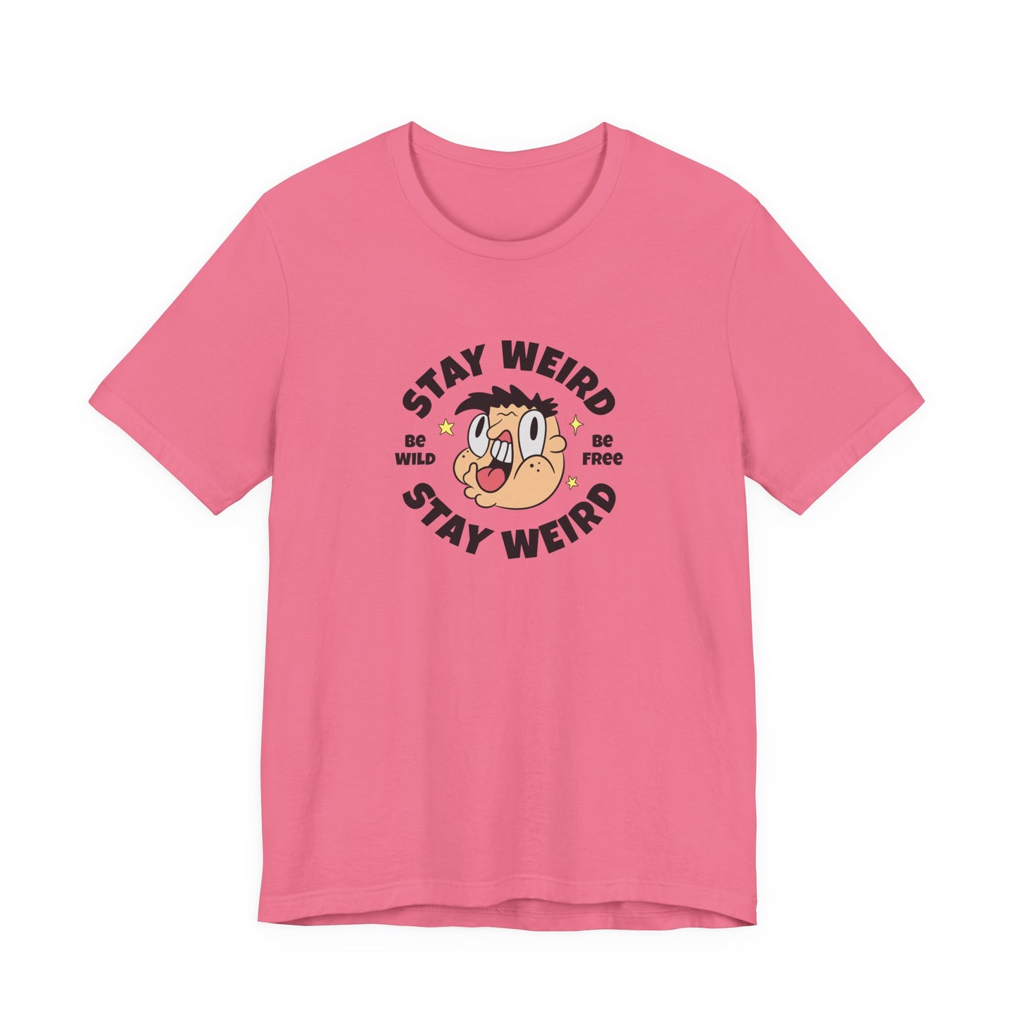 Stay Weird T-Shirt