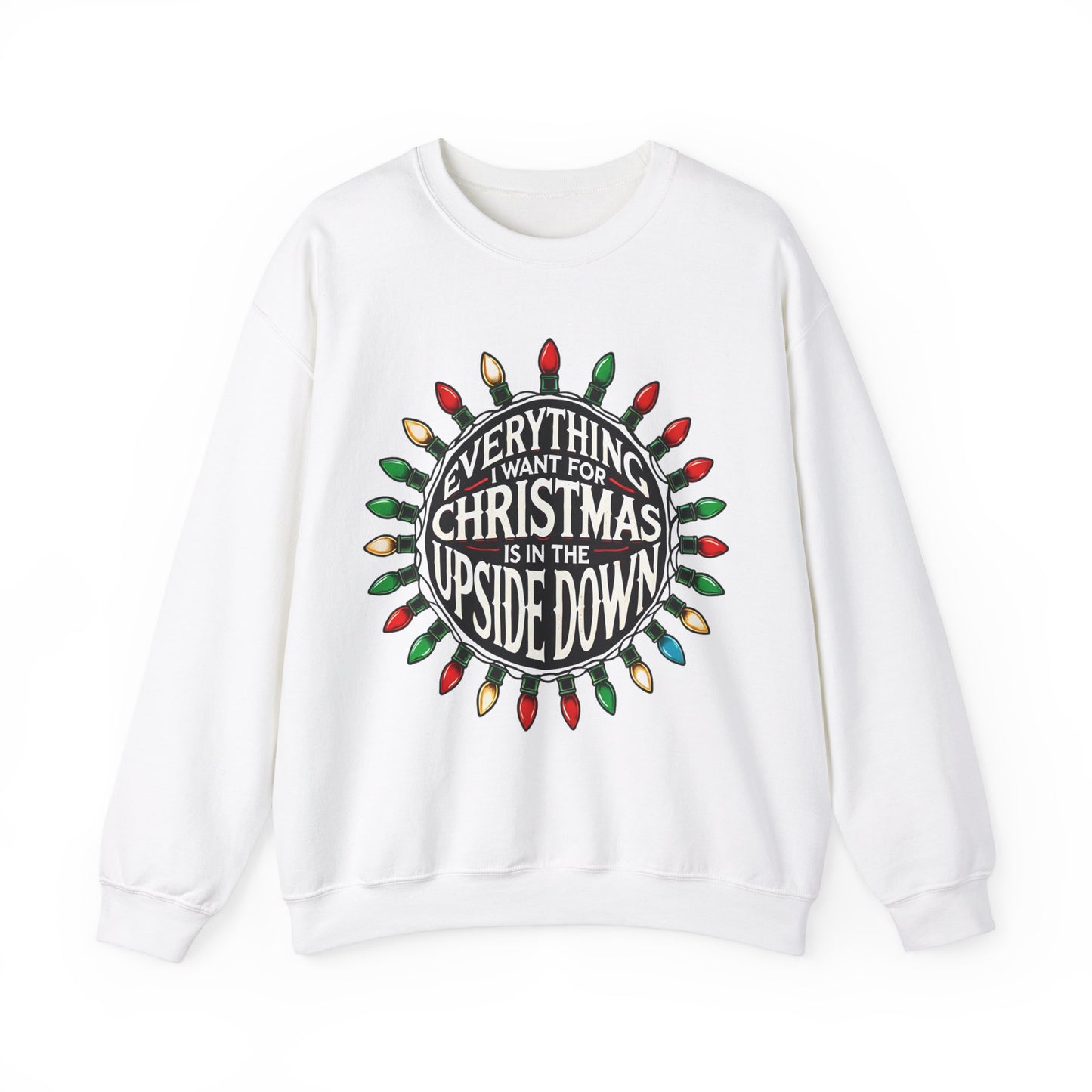 Everything I Want for Christmas Is In the Upside Down Holiday Crewneck Sweatshirt - Inspired by 80s Retro Vibes