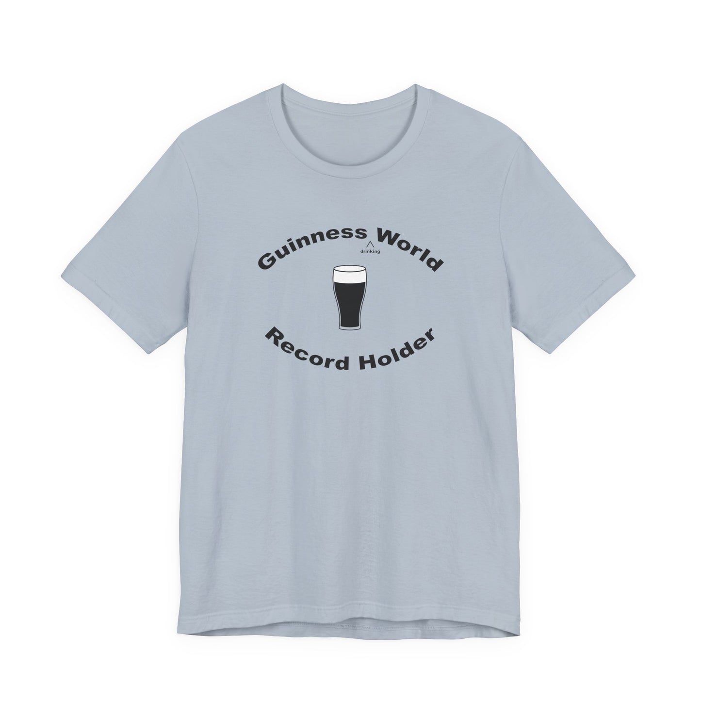 Guinness Drinking World Record HolderT-Shirt