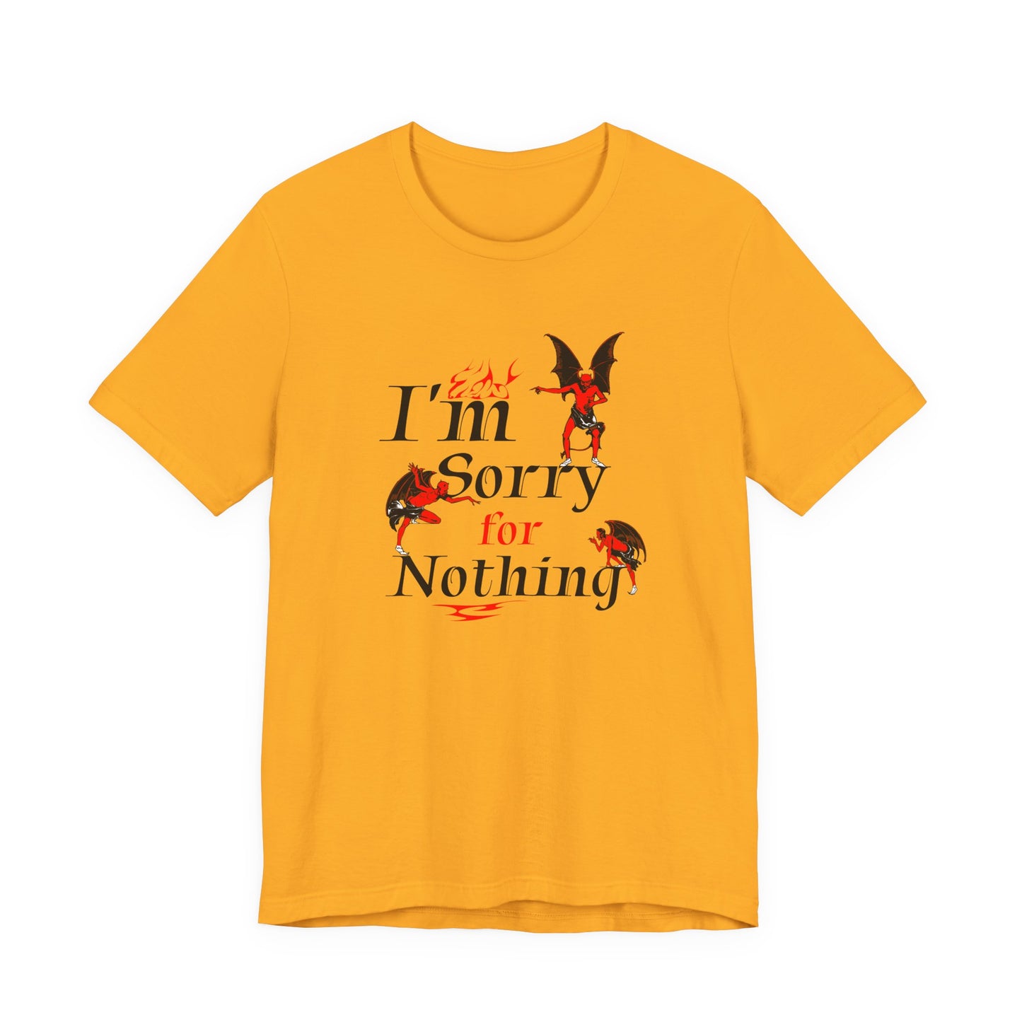 I’m Sorry for Nothing T-Shirt