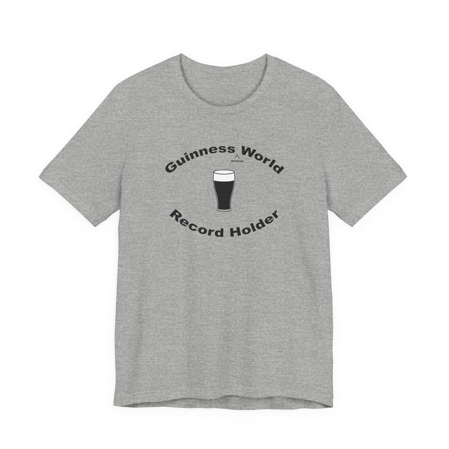 Guinness Drinking World Record HolderT-Shirt