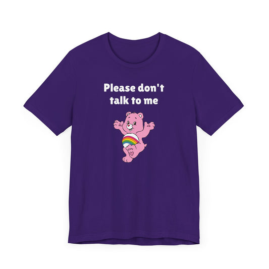 Please Don’t Talk to Me Short Sleeve Tee Shirt - A Polite Way to Set Boundaries