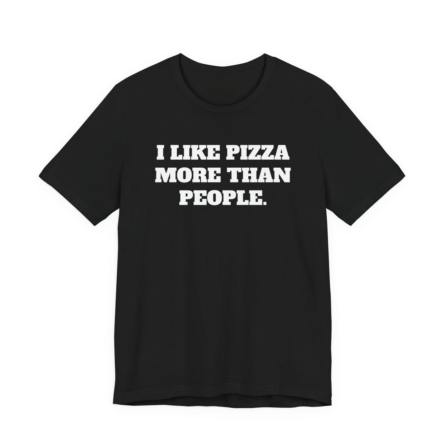 I Like Pizza More Than People T-Shirt