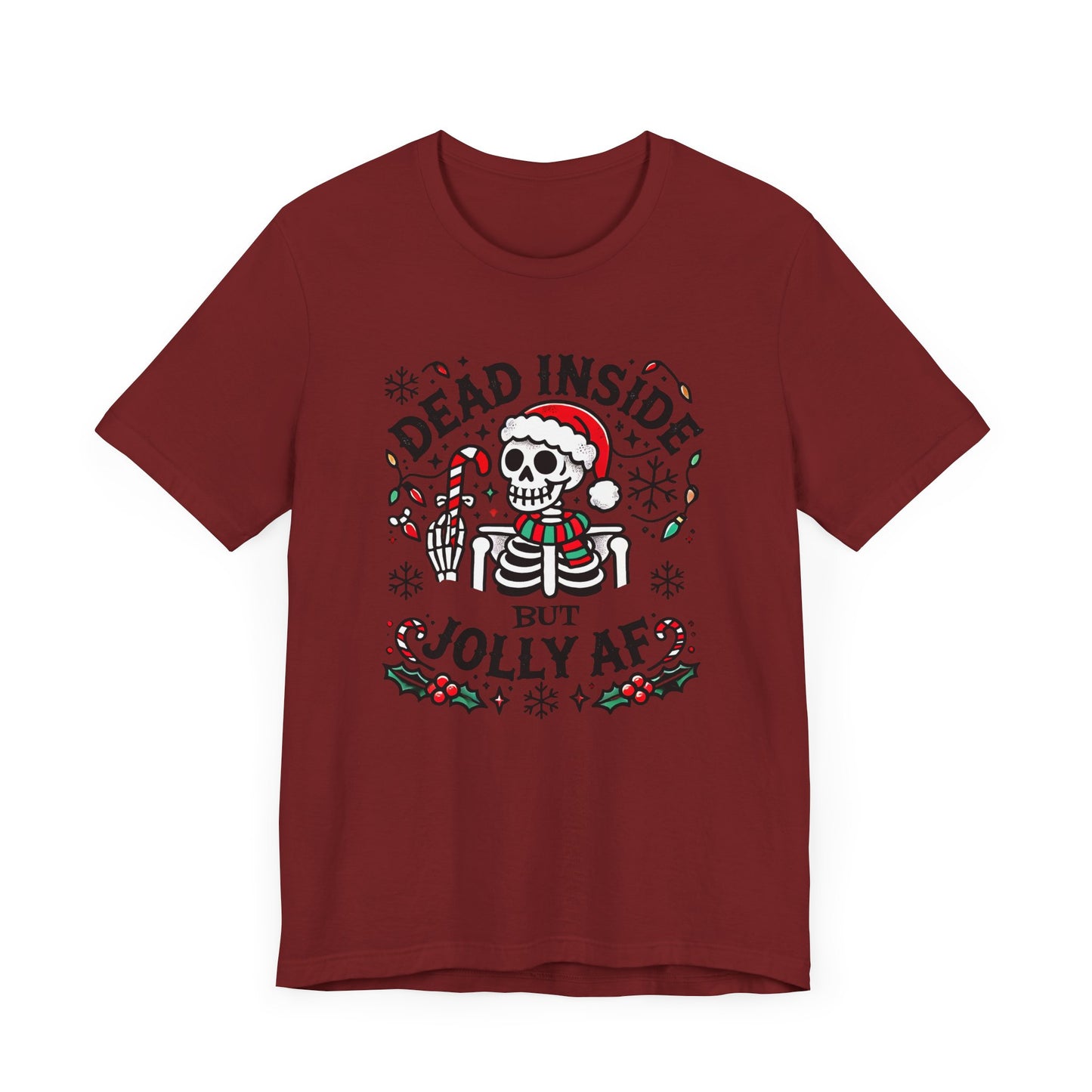 Dead Inside But Jolly AF Funny Christmas T-Shirt – Dark Humor Holiday Tee
