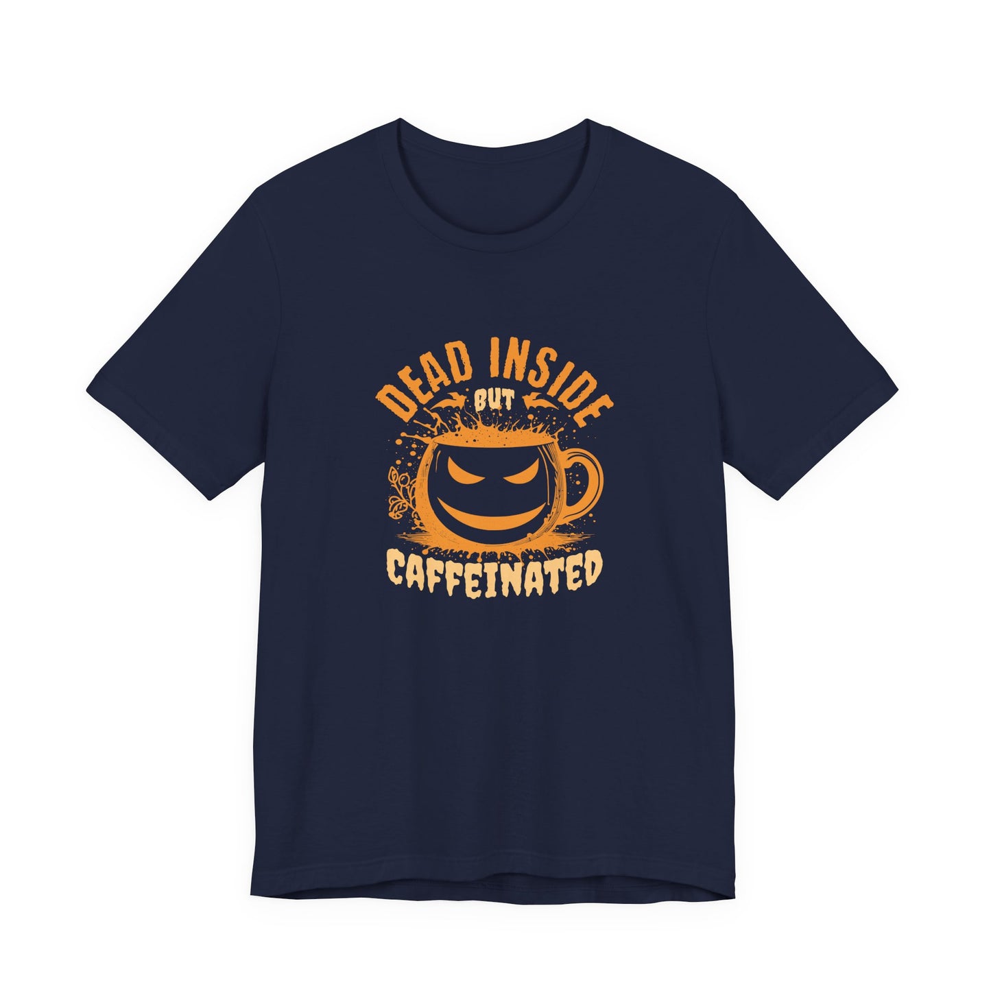 Dead Inside but Caffeinated T-Shirt