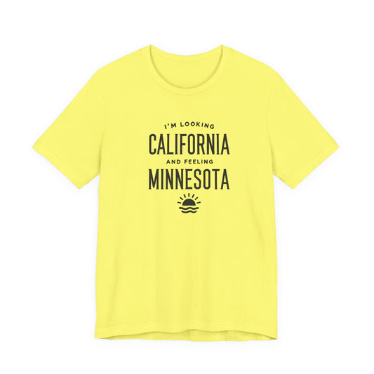 Looking California, Feeling Minnesota T-Shirt