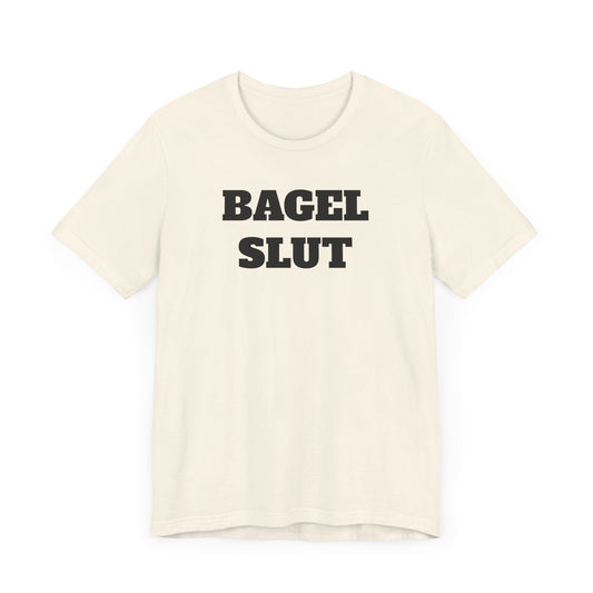 Bagel Slut Short Sleeve Tee Shirt
