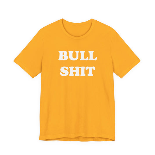 Bull Shit T-Shirt