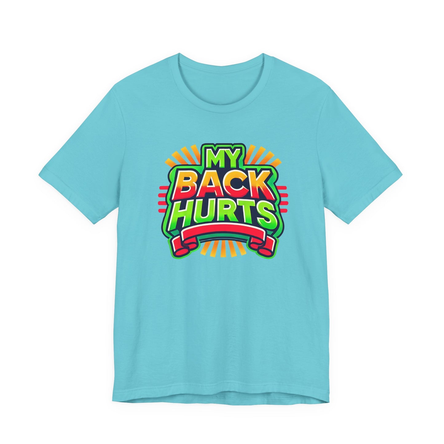 My Back Hurts T-Shirt