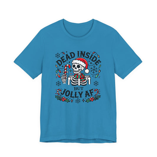 Dead Inside But Jolly AF Funny T-Shirt