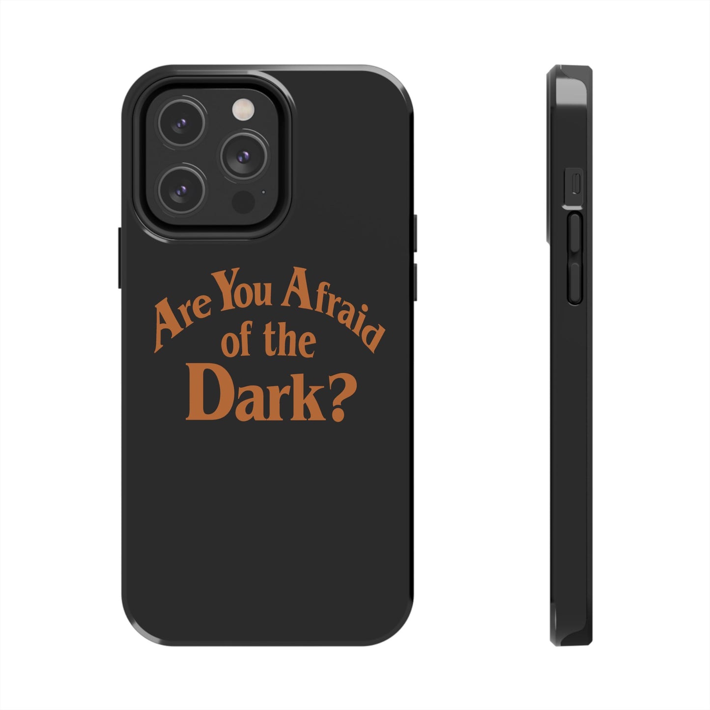 Are You Afraid Phone Case