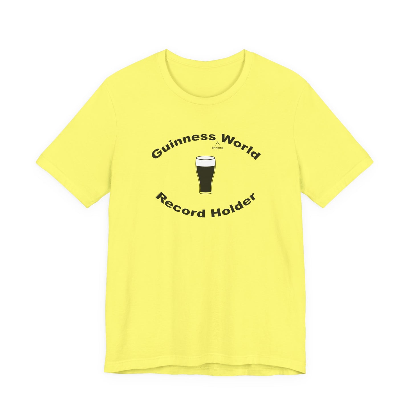 Guinness Drinking World Record HolderT-Shirt