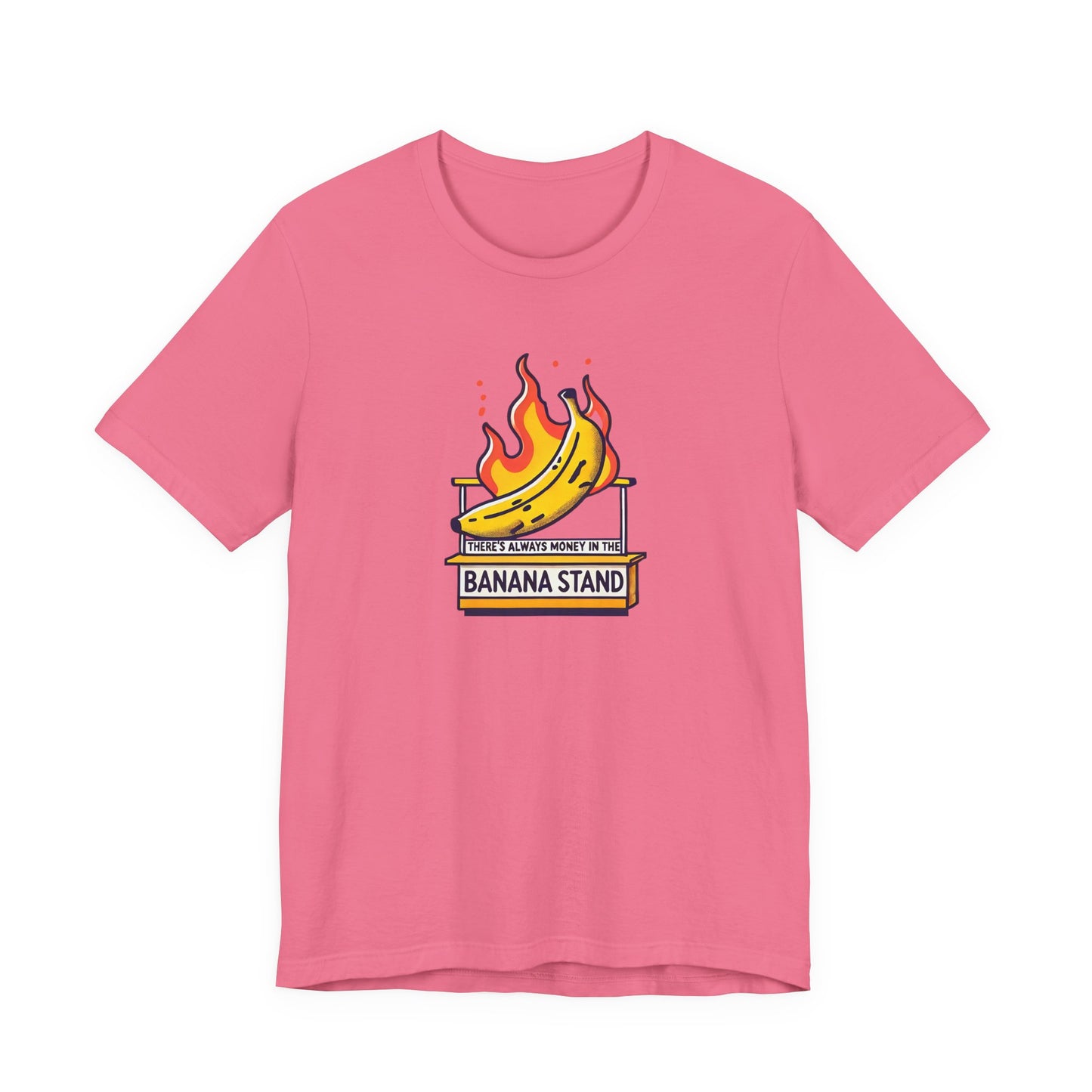 There’s Always Money in the Banana Stand T-Shirt