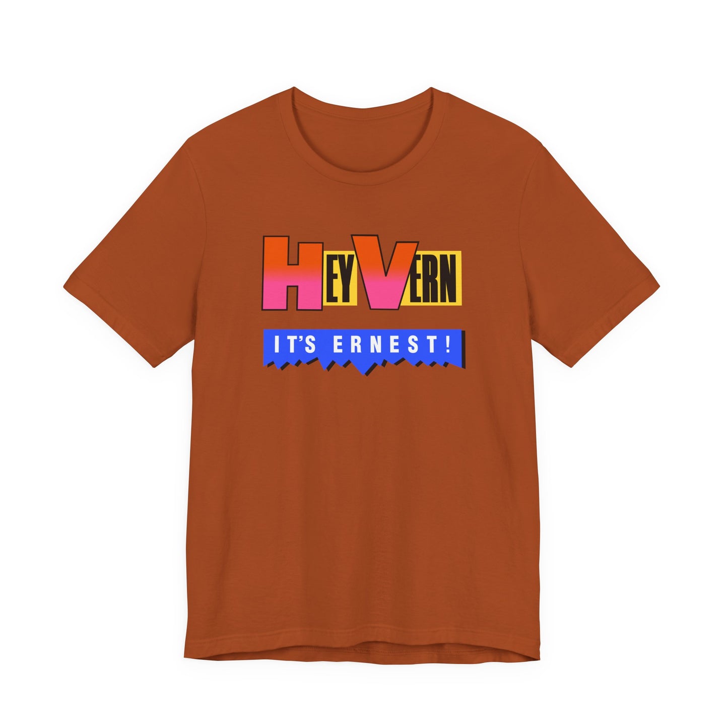 Hey Vern It’s Ernest T-Shirt