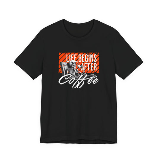 Life Begins After Coffee T-Shirt