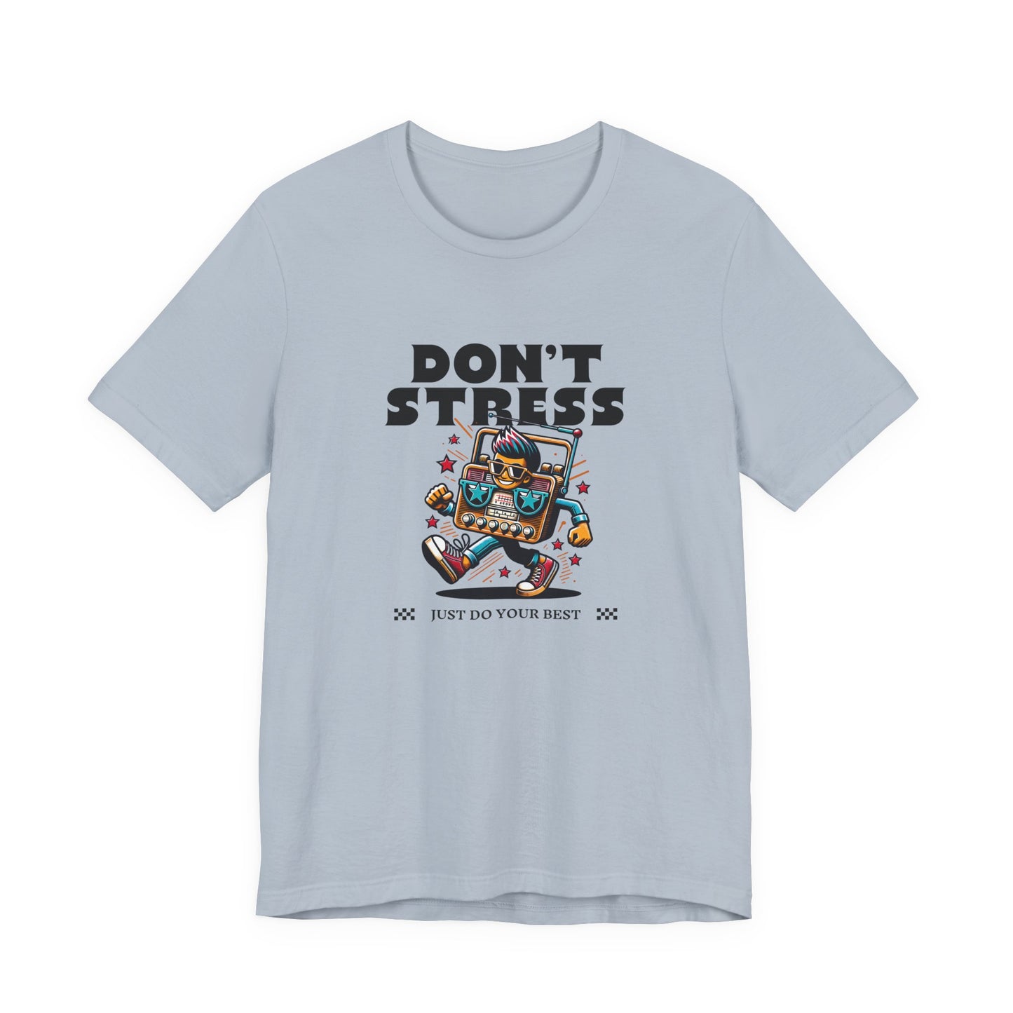Don’t Stress Just Do Your Best T-Shirt