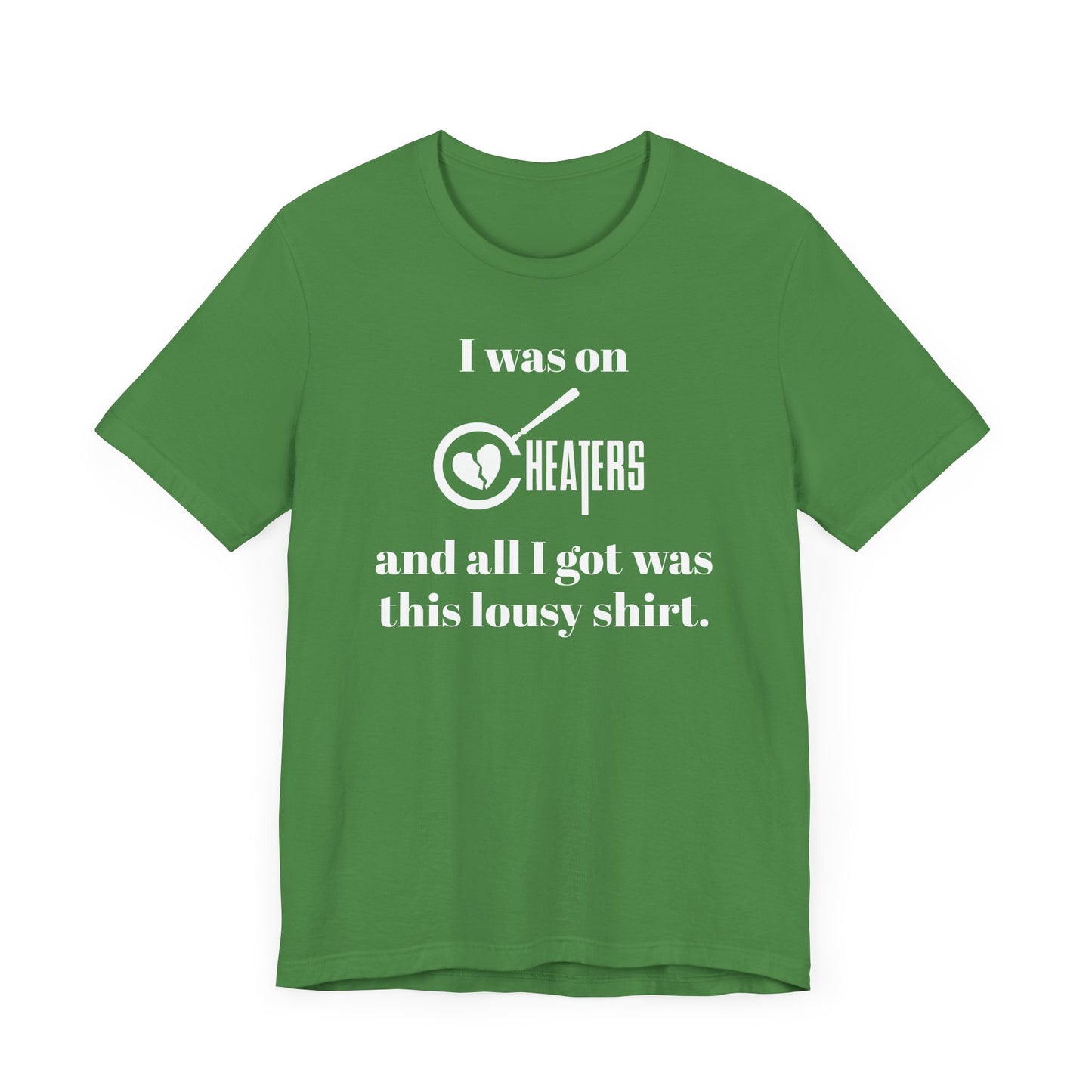 I Was On Cheaters and All I Got Was This Lousy Shirt Short Sleeve Tee Shirt - A Hilarious Nod to Late-Night TV