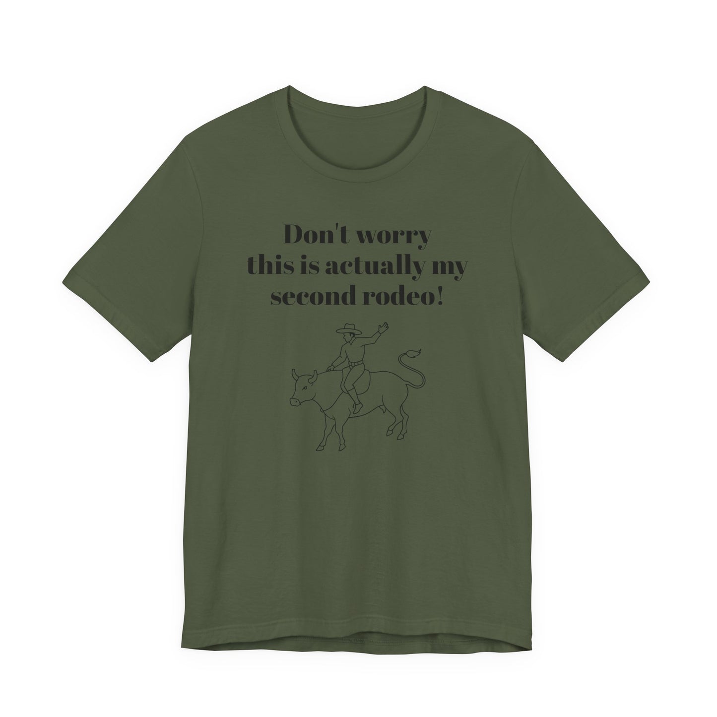 Don't Worry This is My Second Rodeo T-Shirt