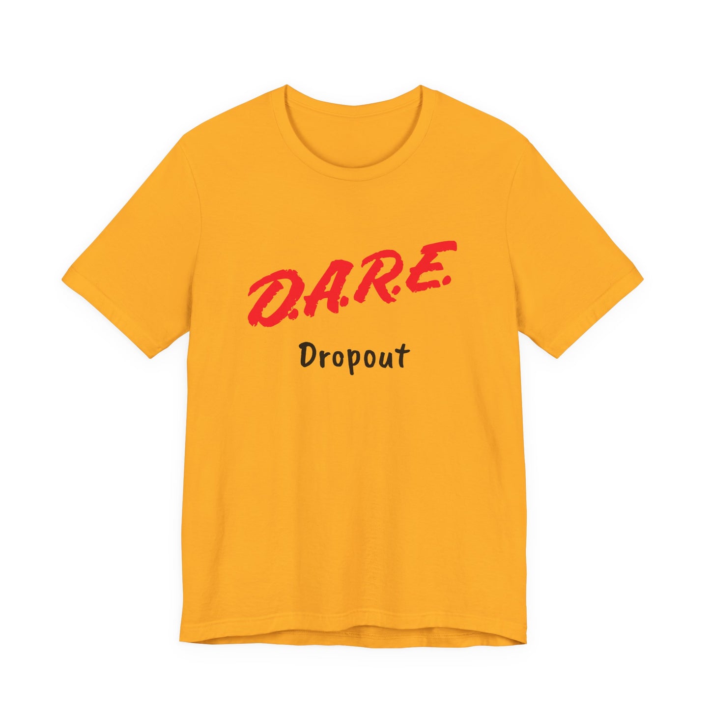 D.A.R.E. Dropout T-Shirt