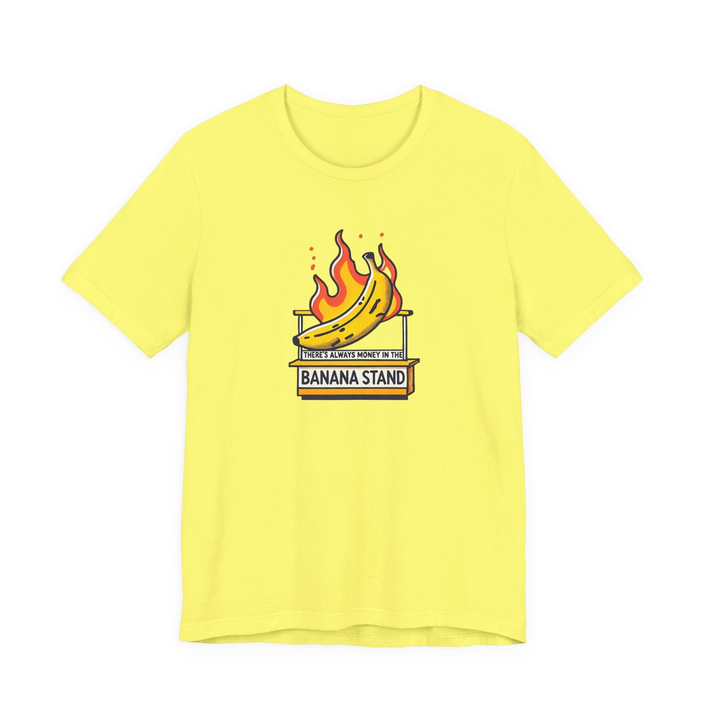There’s Always Money in the Banana Stand T-Shirt