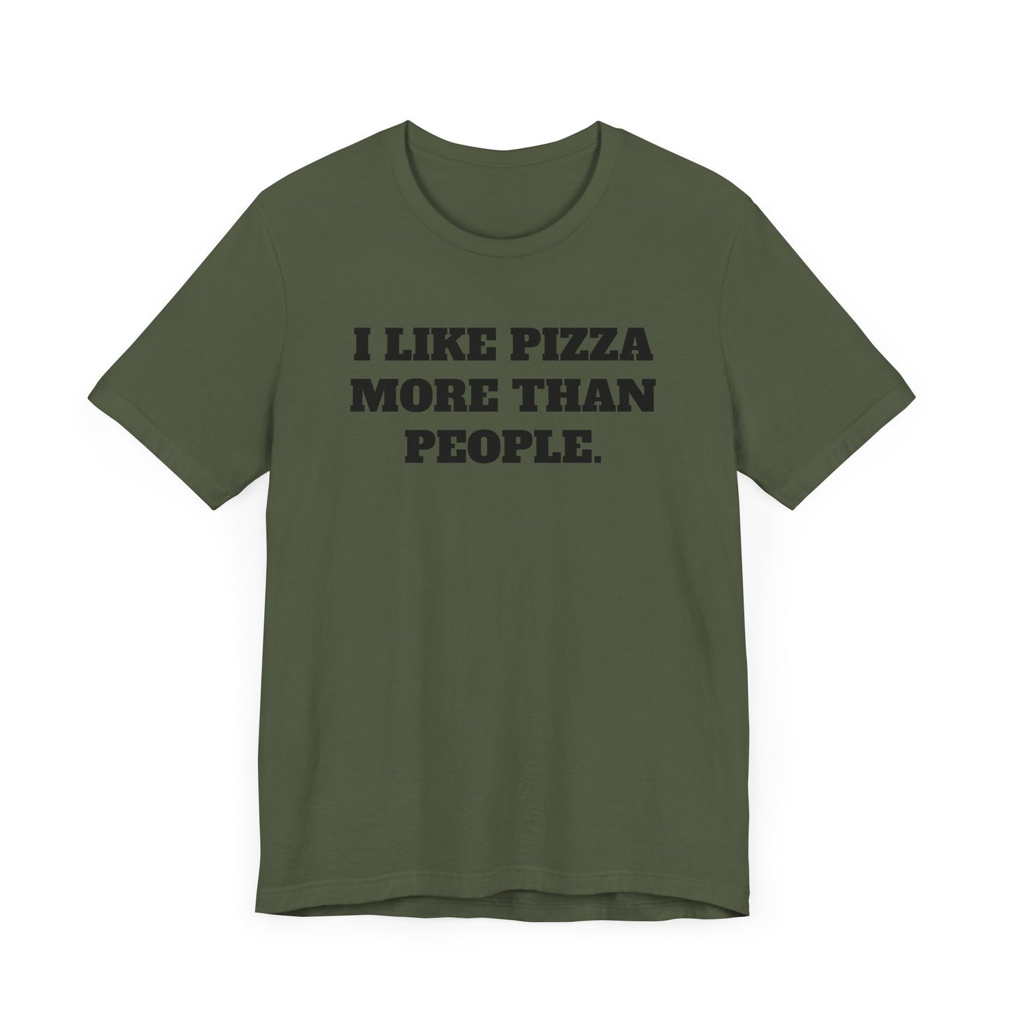 I Like Pizza More Than People Short Sleeve Tee Shirt - A Statement We Can All Relate To