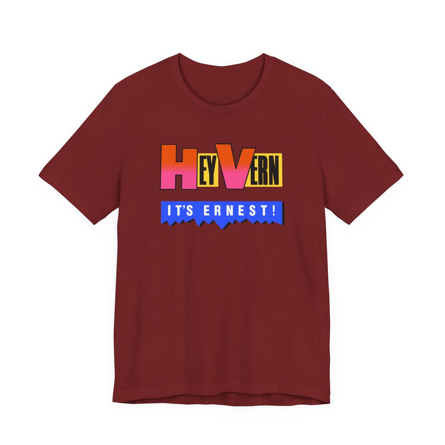 Hey Vern It’s Ernest T-Shirt